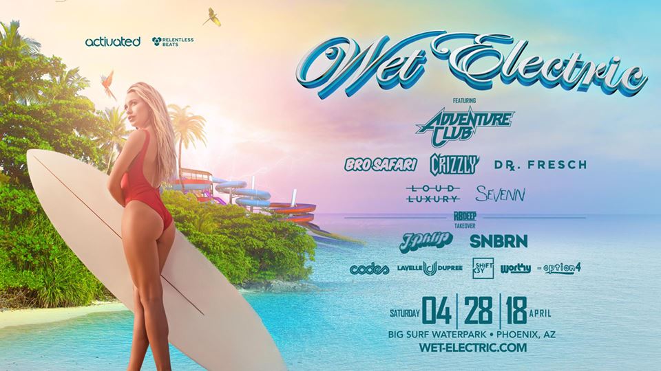 Meet Your Wet Electric 2018 Lineup Relentless Beats